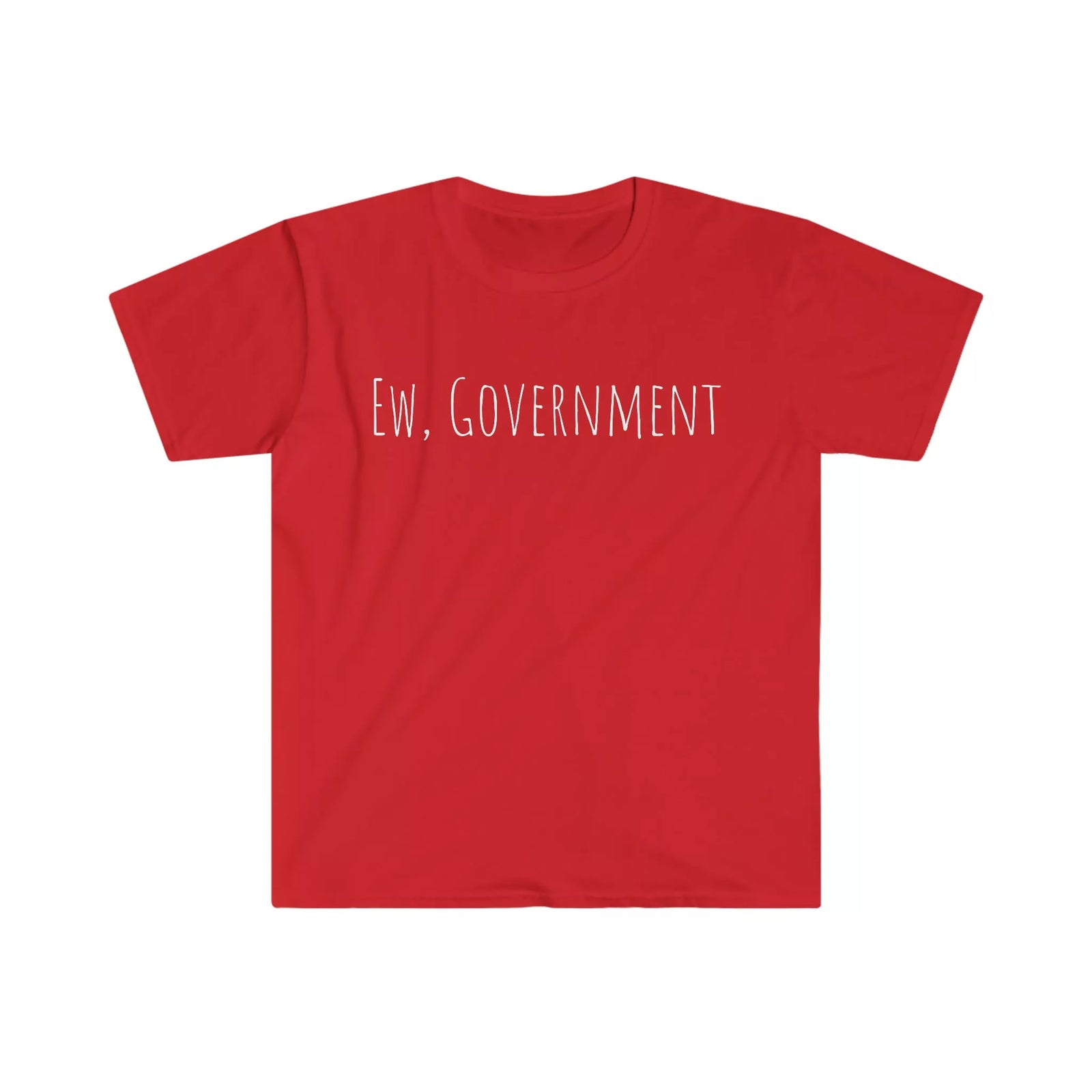 Ew, Government Tee - Anti-Government T-Shirt