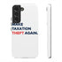 Make Taxation Theft Again Phone Case