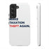 Make Taxation Theft Again Phone Case