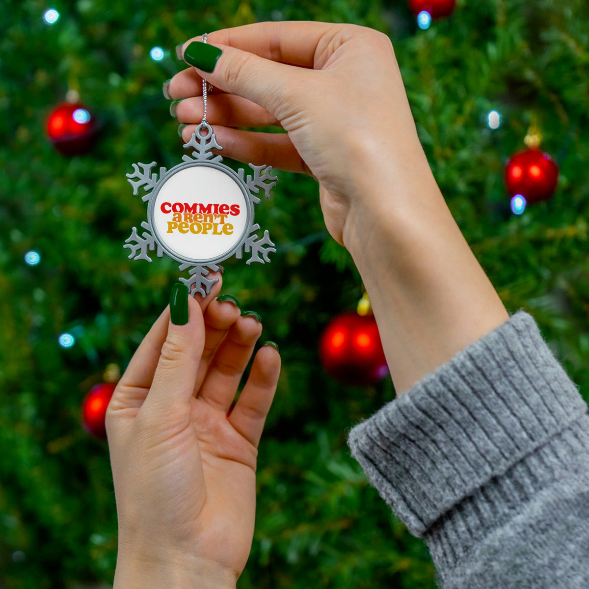 Commies Aren't People Pewter Snowflake Ornament