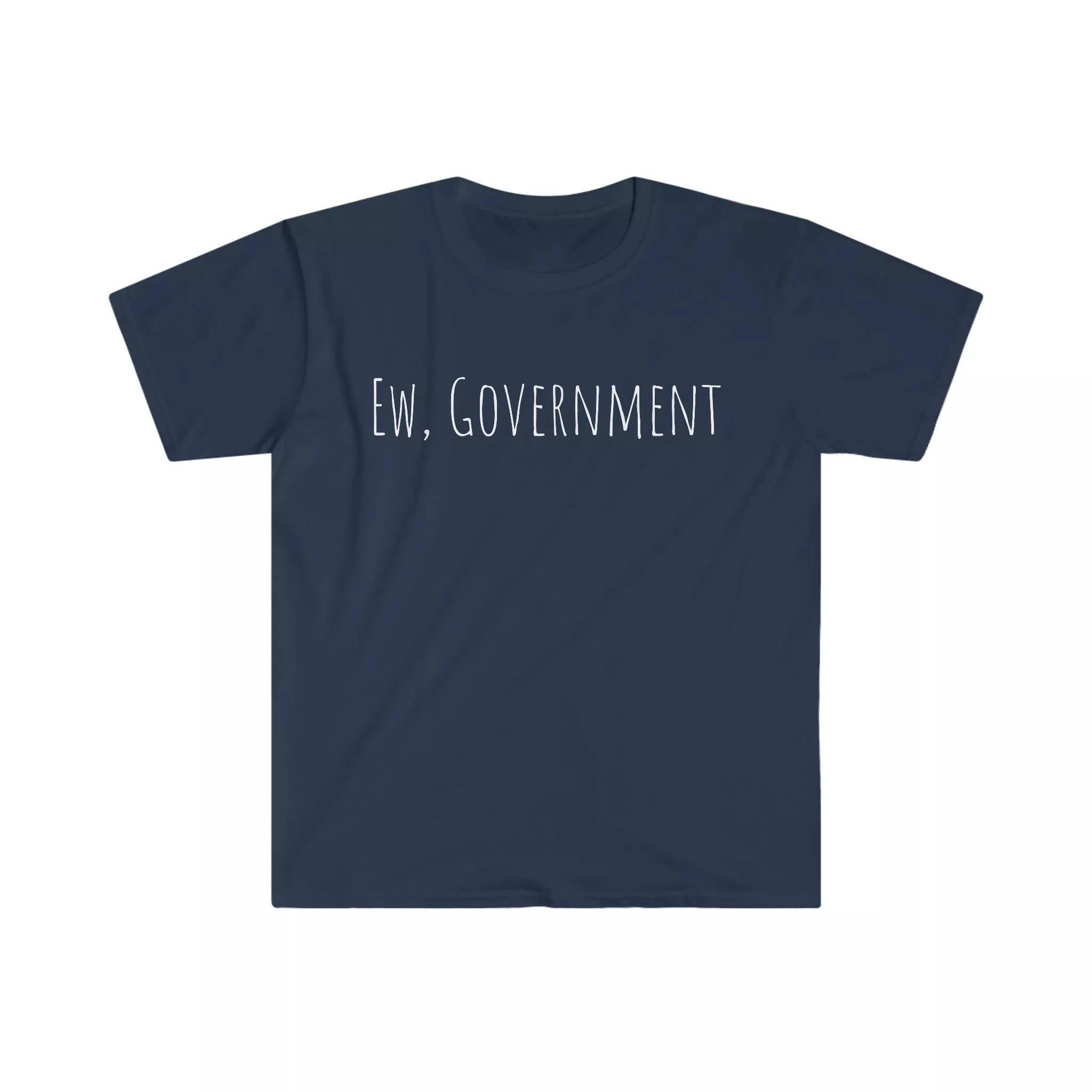Ew, Government Tee - Anti-Government T-Shirt