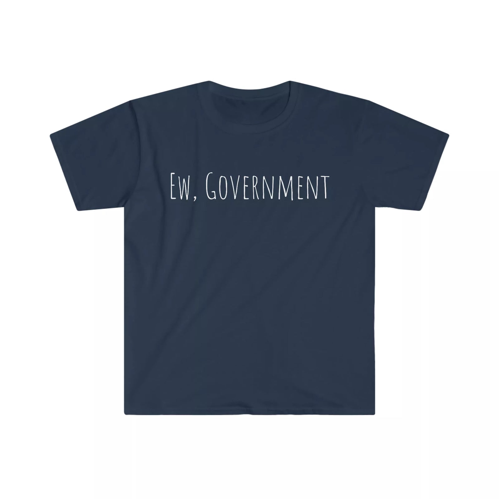 Ew, Government Tee - Anti-Government T-Shirt