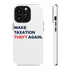 Make Taxation Theft Again Phone Case