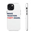 Make Taxation Theft Again Phone Case