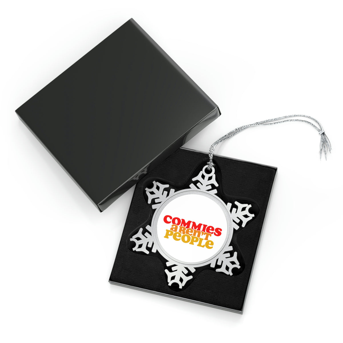 Commies Aren't People Pewter Snowflake Ornament