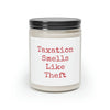 Taxation Smells Like Theft 9 oz Candle - 4LibertyShop.com