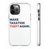 Make Taxation Theft Again Phone Case
