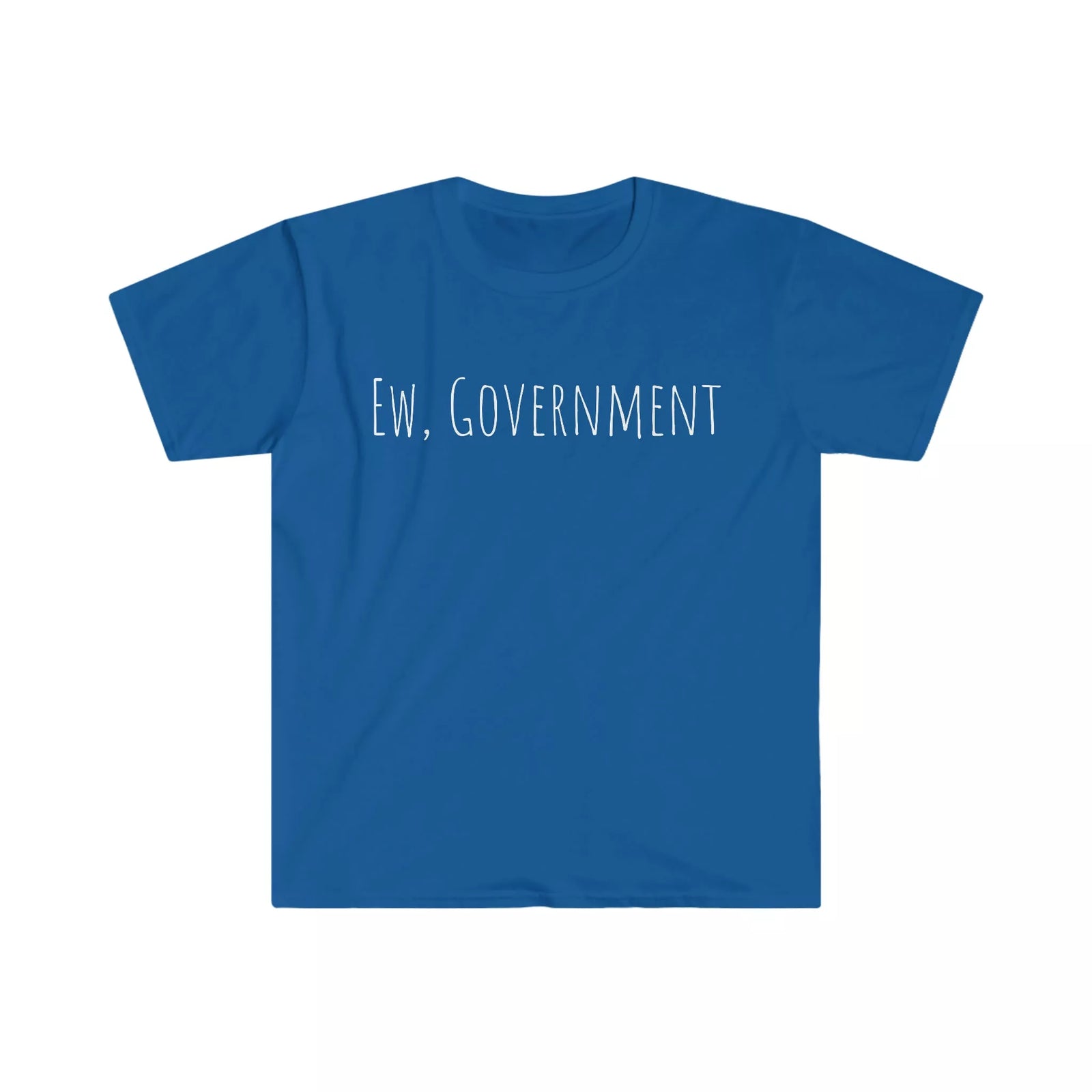 Ew, Government Tee - Anti-Government T-Shirt